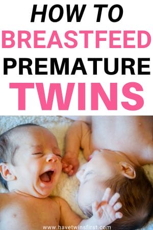 How to breastfeed premature twins.