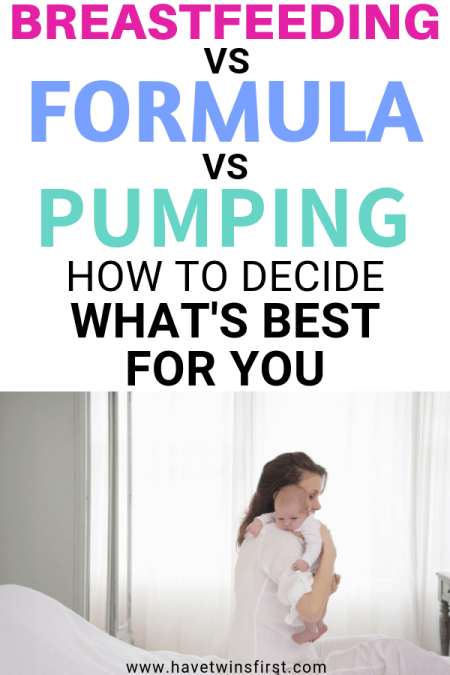 Breastfeeding vs formula vs pumping, how to decide what's best for you.