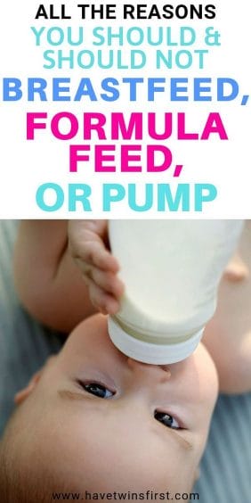 All the reasons you should and should not breastfeed, formula feed, or pump.