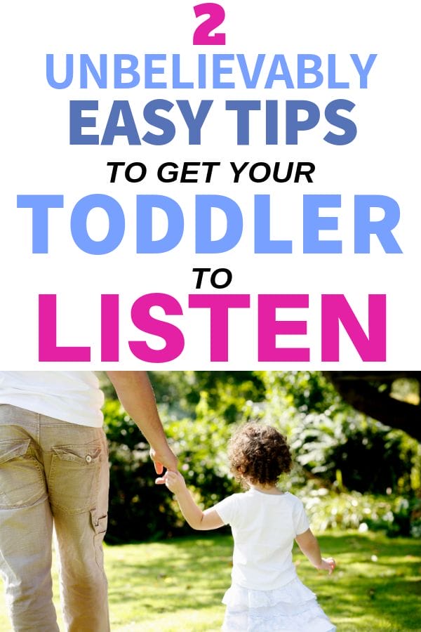 2 unbelievably easy tips to get your toddler to listen.