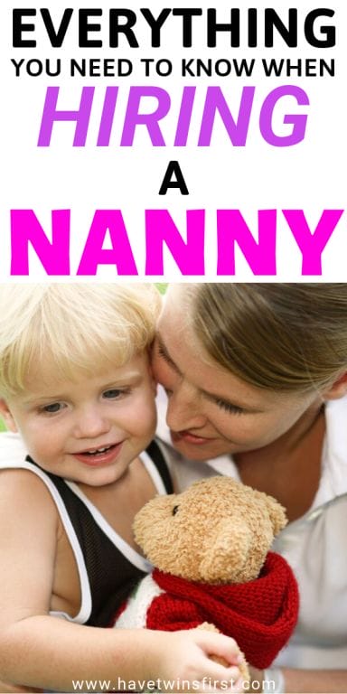 Everything you need to know when hiring a nanny.