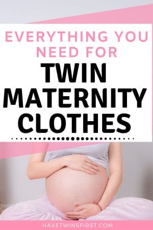 Everything you need for twin maternity clothes.