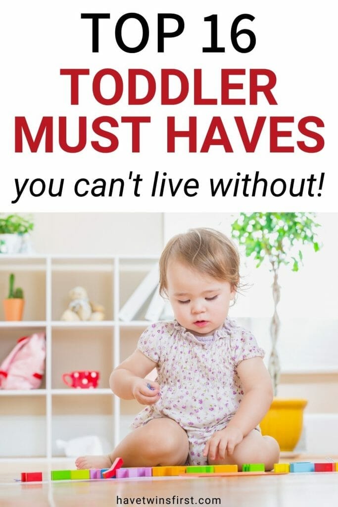 Top 16 toddler must haves you can't live without.