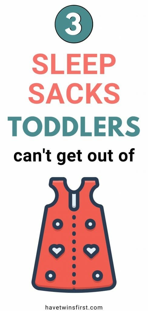 Sleep sacks toddlers can't get out of.