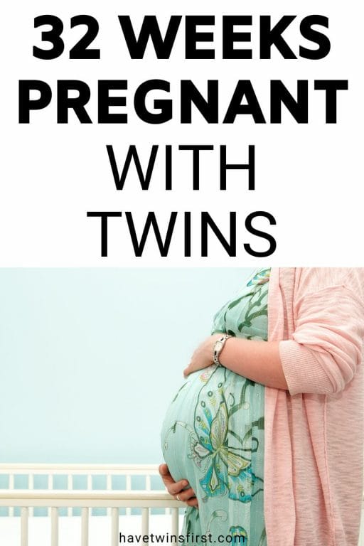 32 weeks pregnant with twins.