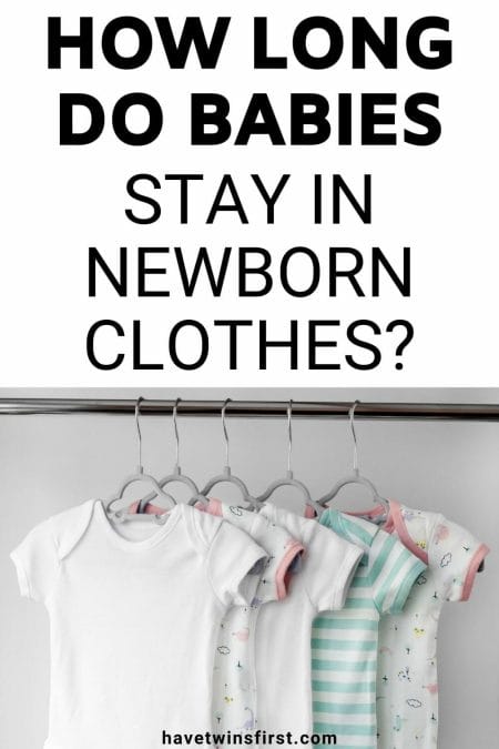 How long do babies stay in newborn clothes.