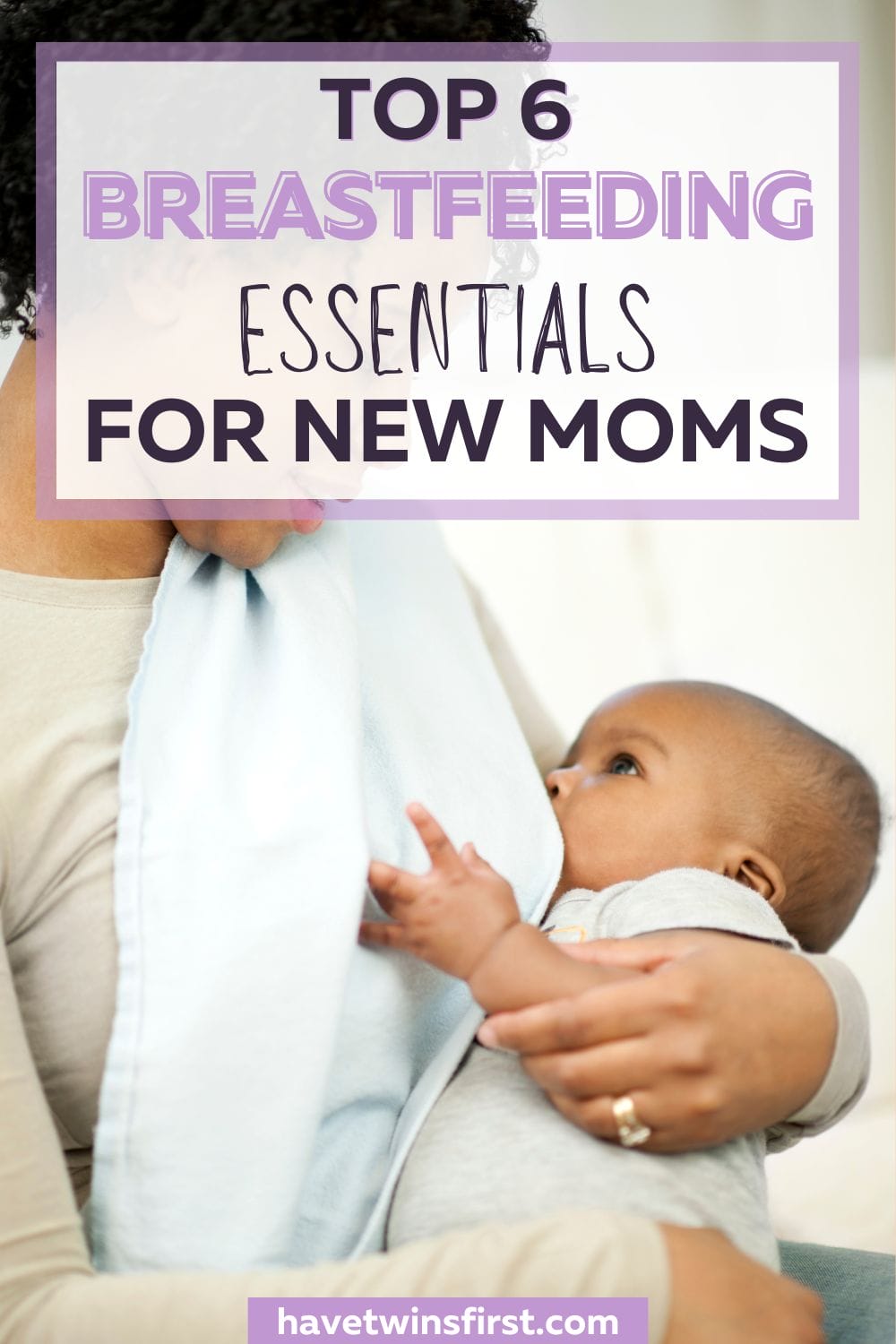 Top breastfeeding essentials for new moms Pinterest pin.
